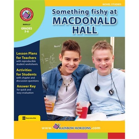 RAINBOW HORIZONS Something Fishy at Macdonald Hall - Novel Study - Grade 5 to 6 A127